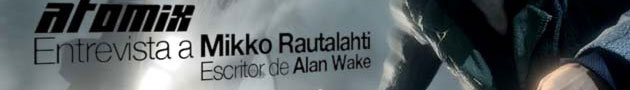  Entrevista a Mikko Rautalahti, escritor de Alan Wake