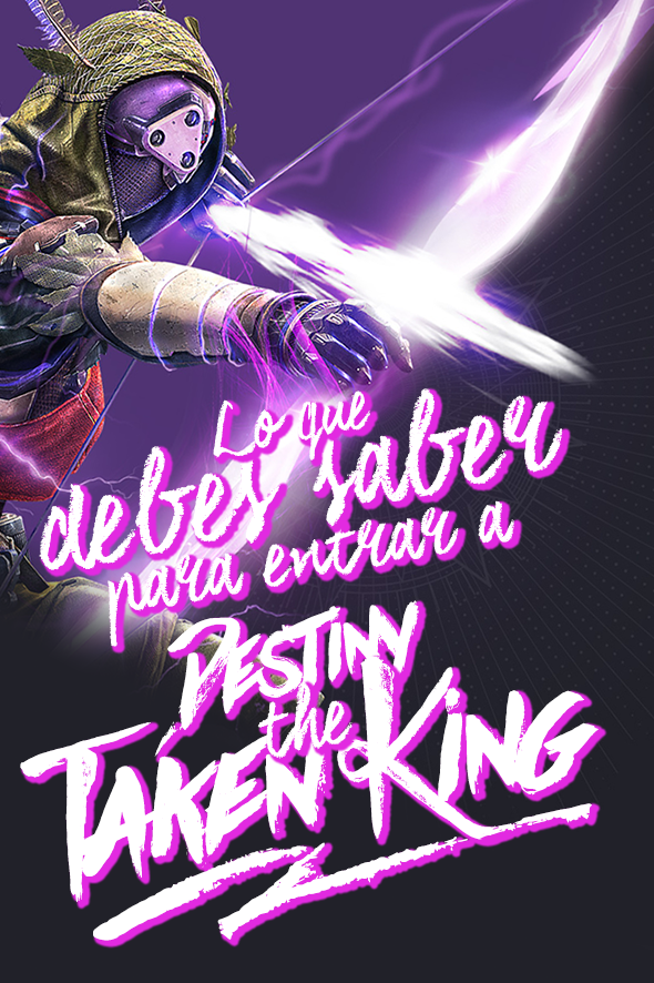 Lo que debes saber para entrar a Destiny: The Taken King