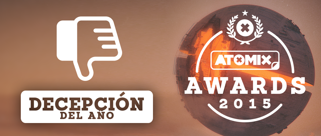 AtomixAwards2015_DecepcionDelAño_post
