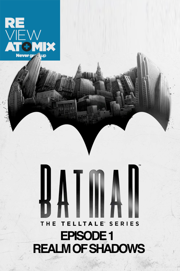 REVIEW – BATMAN: THE TELLTALE SERIES – EPISODE 1