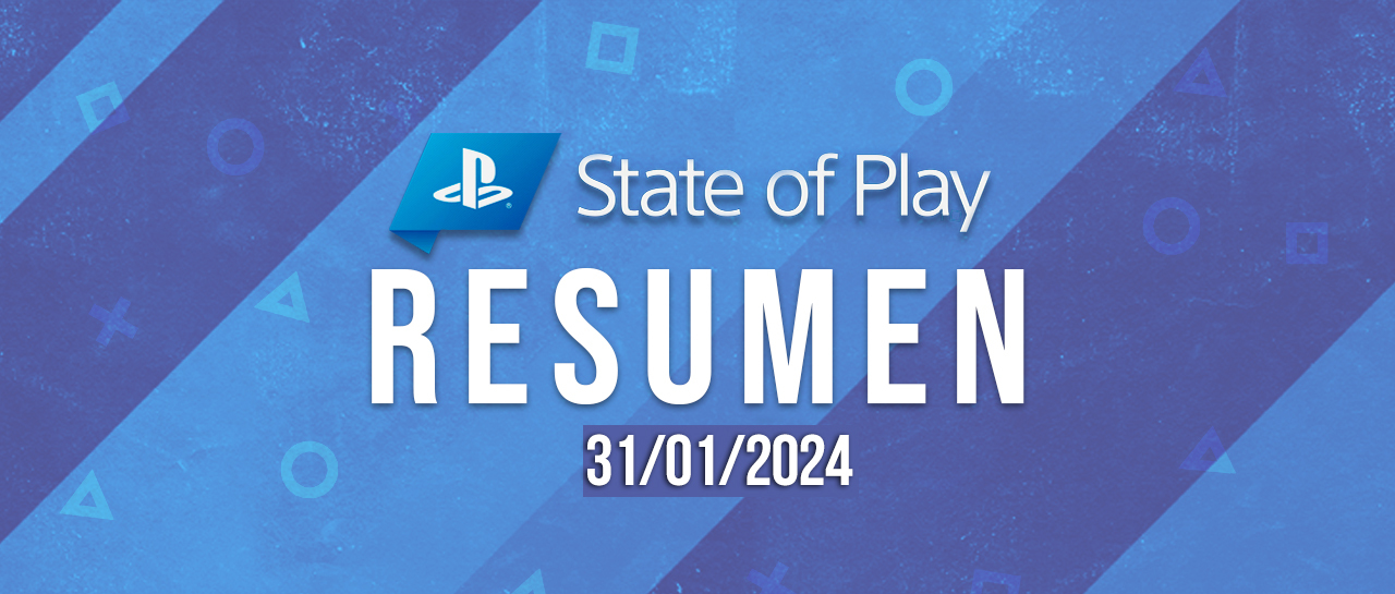 Resumen State of Play 31_01_2024